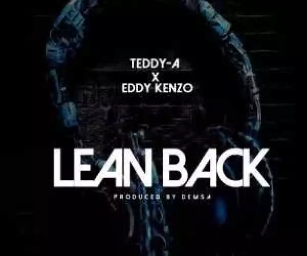Teddy A - Lean Back ft. Eddy kenzo